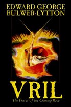 Vril, The Power of the Coming Race by Edward George Lytton Bulwer-Lytton, Science Fiction