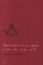 Quellen und Darstellungen zur europäischen Freimaurerei - Mozart und die geheimen Gesellschaften seiner Zeit