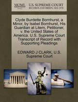 Clyde Burdette Bornhurst, a Minor, by Isabel Bornhurst, His Guardian at Litem, Petitioner, V. the United States of America. U.S. Supreme Court Transcript of Record with Supporting Pleadings