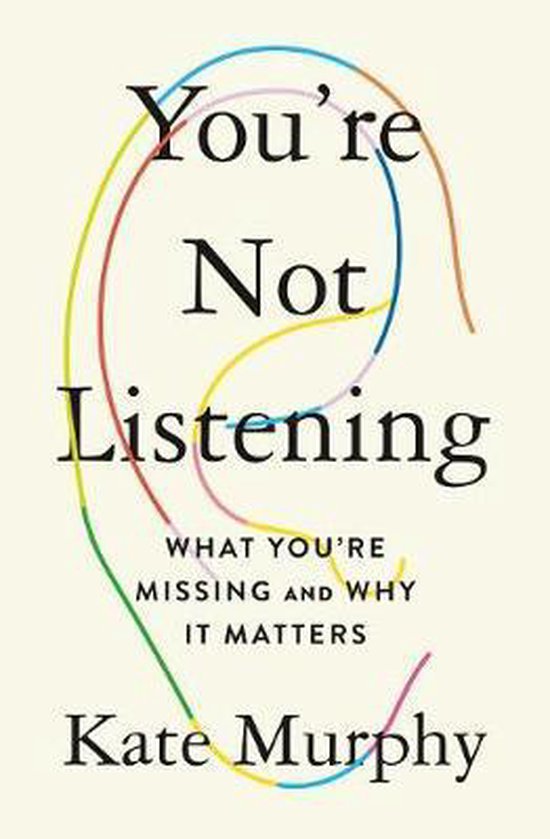 You're Not Listening What You're Missing and Why It Matters - cover