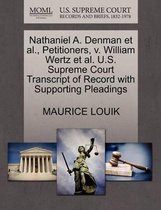 Nathaniel A. Denman Et Al., Petitioners, V. William Wertz Et Al. U.S. Supreme Court Transcript of Record with Supporting Pleadings
