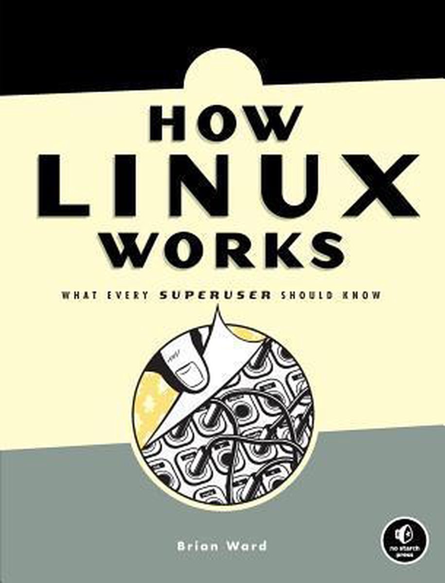 How Linux Works - What Every Superuser Should Know main product image