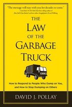 Boek cover The Law of the Garbage Truck van David J. Pollay