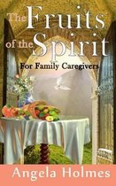 The Fruits of the Spirit for Family Caregivers