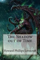 The Shadow Out of Time Howard Phillips Lovecraft