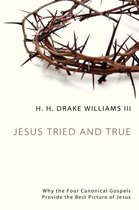 Williams, H: Jesus Tried and True