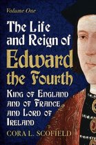 Life & Reign Of Edward The Fourth V 1