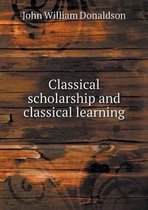Classical scholarship and classical learning