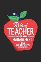 Retired Teacher Under New Management See Grandkids For Details