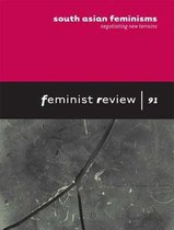 South Asian Feminisms: Negotiating New Terrains: Feminist Review