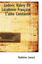 Ludovic Hal Vy de Lacad Mie Fran Aise L'Abb Constantin