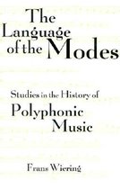 The Languages of the Modes: Studies in the History of Polyphonic Modality