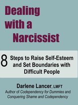 Dealing with a Narcissist ~ 8 Steps to Raise Self-Esteem and Set Boundaries with Difficult People