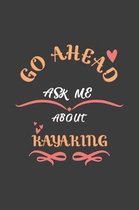 Go Ahead Ask Me About Kayaking