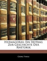 Hermagoras; Ein Beitrag Zur Geschichte Der Rhetorik