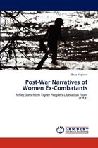 Post-War Narratives of Women Ex-Combatants