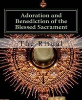 Adoration and Benediction of the Blessed Sacrament