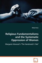 Religious Fundamentalisms and the Systematic Oppression of Women