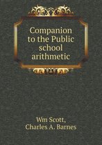 Companion to the Public school arithmetic
