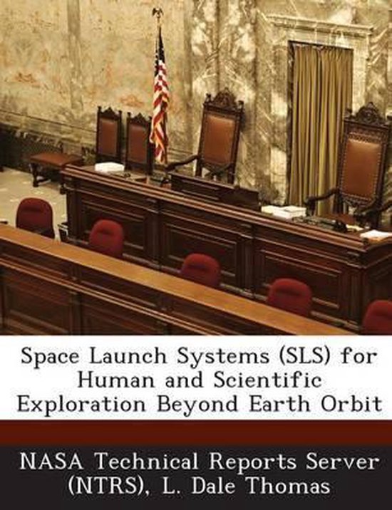 Space Launch Systems (Sls) for Human and Scientific Exploration Beyond ...