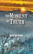 The Glade Series and Adventures in the Glade-The Moment of Truth