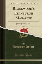 Blackwood's Edinburgh Magazine, Vol. 73