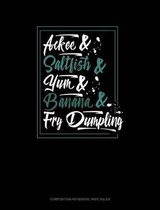 Ackee and Saltfish and Yum and Banana and Fry Dumpling