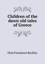 Children of the dawn old tales of Greece