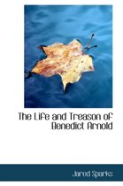 The Life and Treason of Benedict Arnold