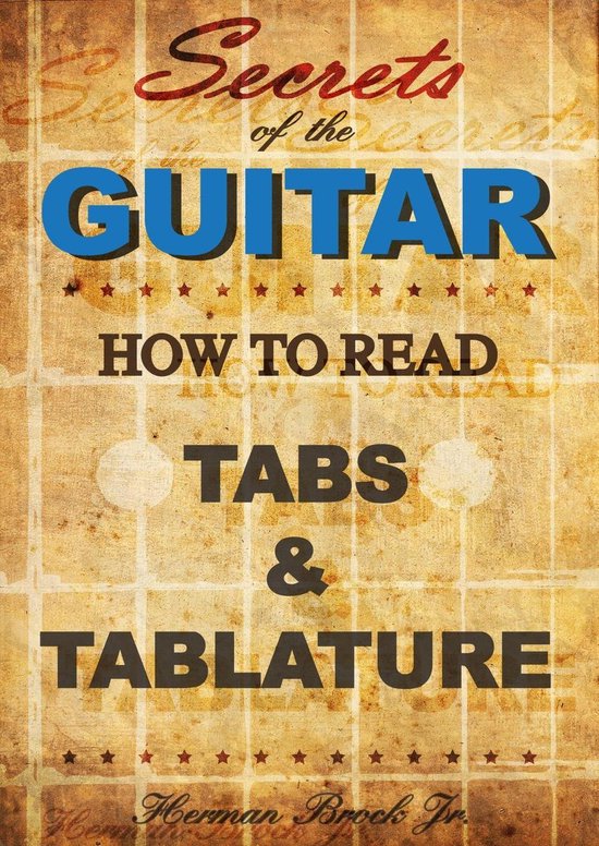 Secrets of the Guitar - How to read tabs and tablature - cover