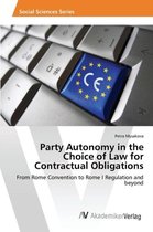 Party Autonomy in the Choice of Law for Contractual Obligations