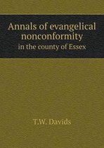 Annals of evangelical nonconformity in the county of Essex
