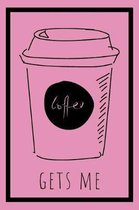 Coffee Gets Me Pink Journal