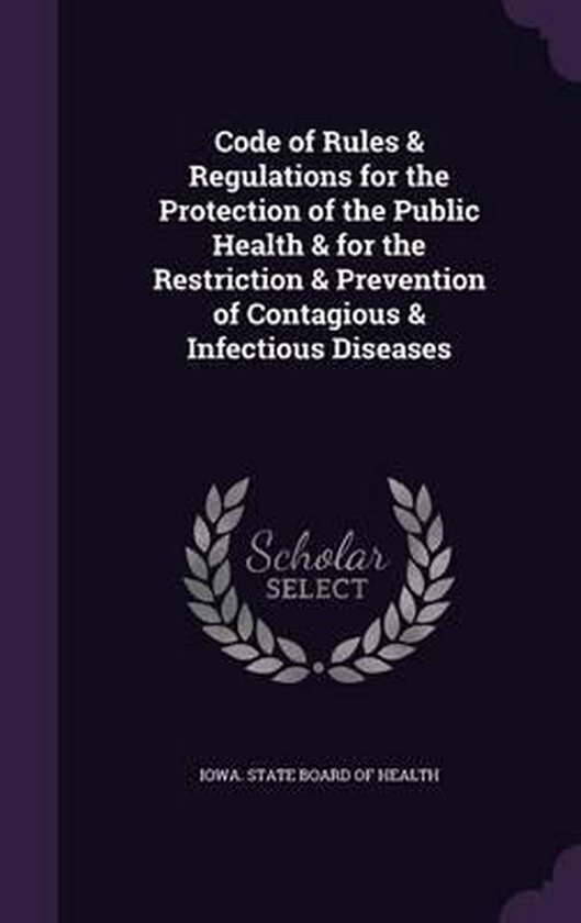 Code of Rules & Regulations for the Protection of the Public Health