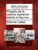Progres de La Colonie Icarienne Etablie a Nauvoo ...