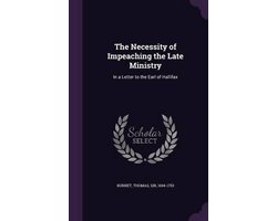 The Necessity of Impeaching the Late Ministry