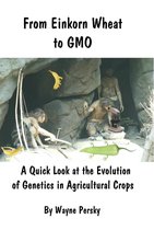 From Einkorn Wheat to GMO