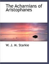 The Acharnians of Aristophanes