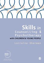 Skills in Counselling & Psychotherapy Series - Skills in Counselling and Psychotherapy with Children and Young People