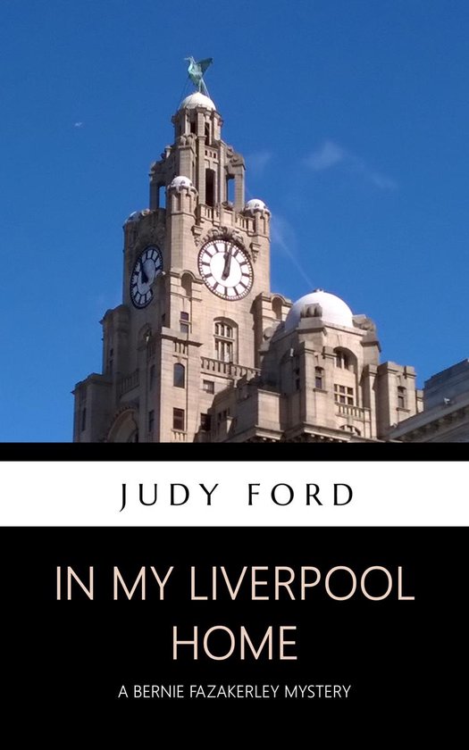 Bernie Fazakerley Mysteries 8 - In my Liverpool Home - cover