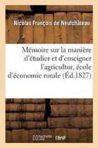 Savoirs Et Traditions- M�moire Sur La Mani�re d'�tudier Et d'Enseigner l'Agriculture Et Sur Les Diverses Propositions