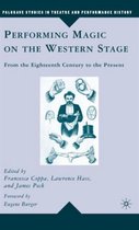 Performing Magic on the Western Stage