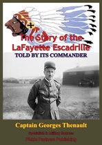 The Story Of The Lafayette Escadrille Told By Its Commander