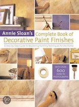 Annie Sloan's Complete Book Of Decorative Paint Finishes