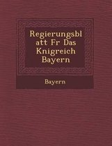 Regierungsblatt Fur Das K Nigreich Bayern