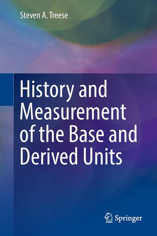 History and Measurement of the Base and Derived Units - cover