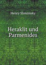 Heraklit und Parmenides