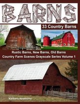 Barns 33 Country Barns Grayscale Adult Coloring Book