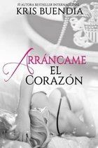 Arrancame el corazon