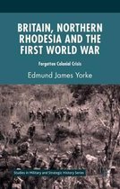 Britain, Northern Rhodesia and the First World War